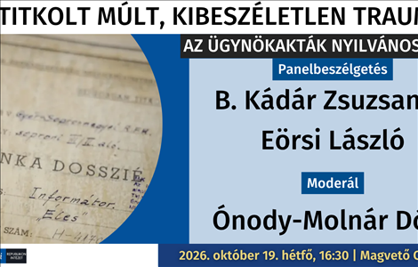 Eltitkolt múlt, kibeszéletlen traumák - az ügynökakták nyilvánossága