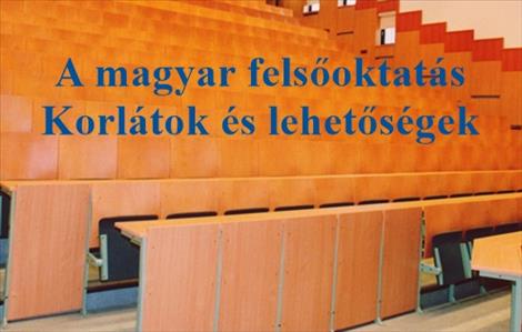 A magyar felsőoktatás – Korlátok és lehetőségek
